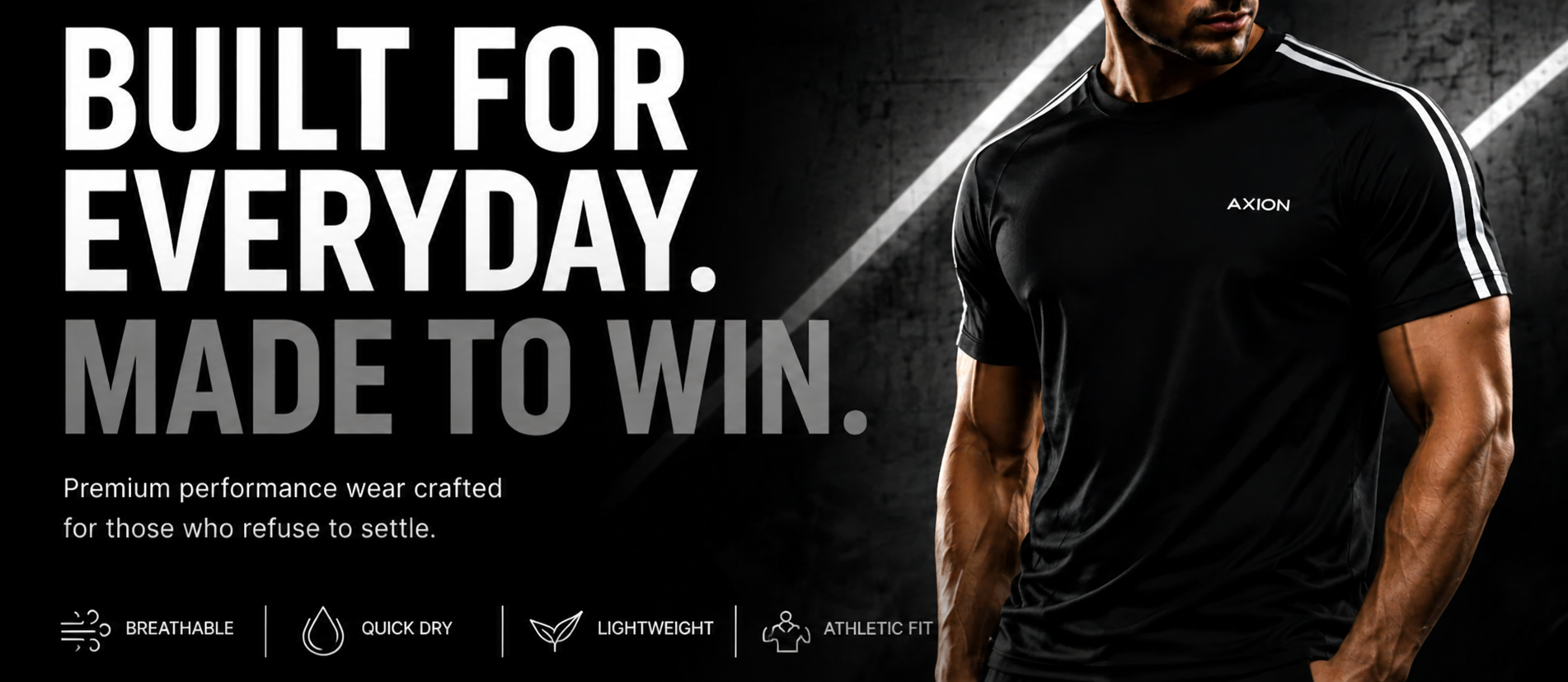 Built for everyday. Made to win. AXION performance wear.